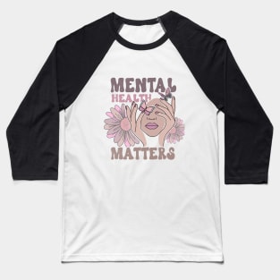 Mental Health Matters Awareness Flowers and Butterflies Baseball T-Shirt